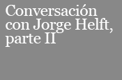 Aspectos fundamentales Conversaci&oacute;n con Jorge Helft, parte II