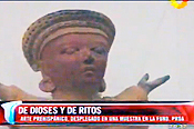 Noticias - La muestra "Dioses, ritos y oficios del M&eacute;xico prehisp&aacute;nico" en Telenoche