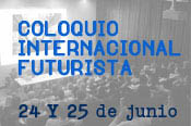 Coloquio Internacional El Universo Futurista. 24 y 25 de junio