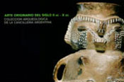 Arte Originario del Siglo II ac - X dc - Colección Arqueológica de la Cancillería Argentina (Archaeological collection of the Argentine Foreign Office)