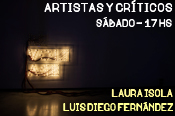 Artistas y Críticos: Laura Isola + Luis Diego Fernández