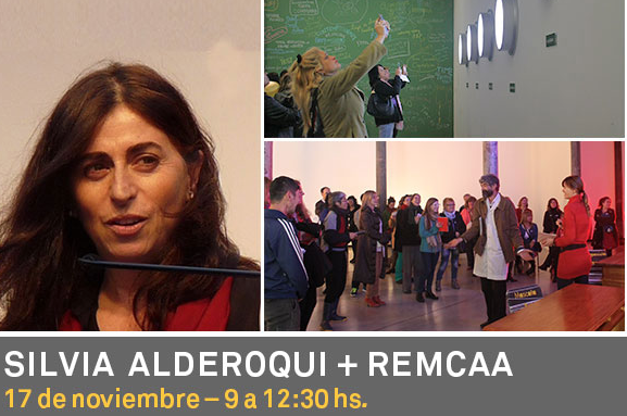 Silvia Alderoqui + REMCAA: Encuentro Docente con Especialistas 